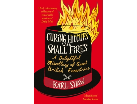 Livro Curing Hiccups with Small Fires Karl Shaw (Inglês)