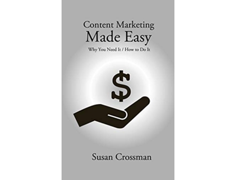 Livro Content Marketing Made Easy De Susan Crossman (inglês - Capa Dura)
