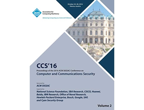 Livro CCS 16 2016 ACM SIGSAC Conference on Computer and Communications Security Vol 2 de Ccs 16 Conference Committee (Inglês)