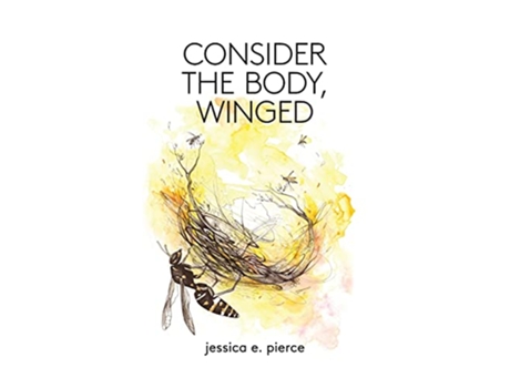 Livro Consider the Body Winged de Jessica E Pierce (Inglês)