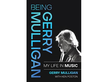 Livro Being Gerry Mulligan de Gerry Mulligan (Inglês - Capa Dura)