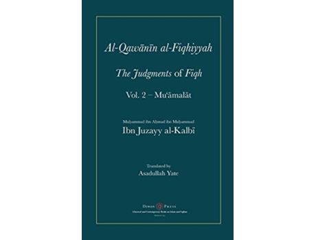 Livro AlQawanin alFiqhiyyah The Judgments of Fiqh Vol 2 Muamalat and other matters de AbulQasim Ibn Juzayy AlKalbi (Inglês)
