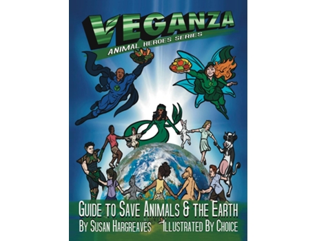 Livro Veganza Animal Heroes Series - Guide to Save Animals amp the Earth de Susan Hargreaves (Inglês)