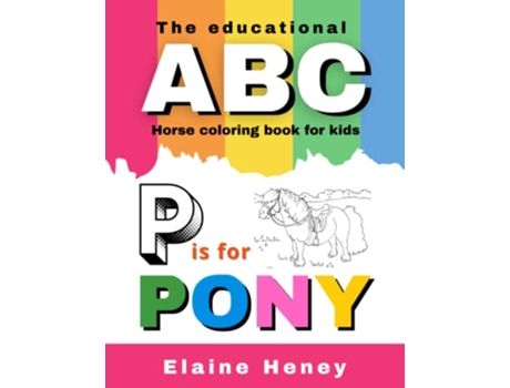 Livro The educational ABC horse coloring book for kids P is for Pony de Elaine Heney (Inglês)
