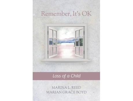 Livro Remember, Its Ok Loss Of A Child De Marian Grace Boyd (inglês)