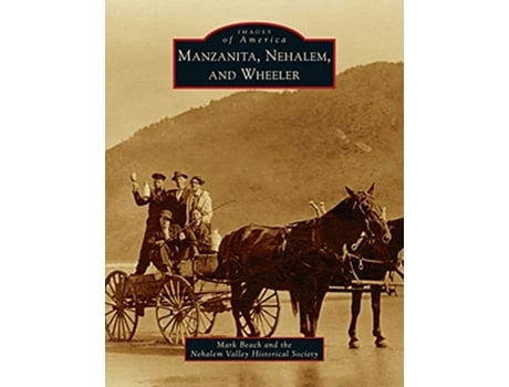 Livro Manzanita Nehalem and Wheeler Images of America de Mark Beach The Nehalem Valley Historical Society (Inglês)