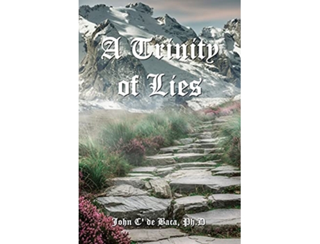 Livro A Trinity of Lies de John C de Baca (Inglês)