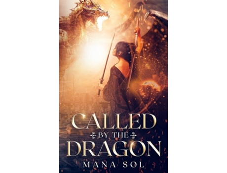 Livro Called By The Dragon De Mana Sol (inglês - Capa Dura)