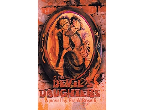 Livro THE DEVILS DAUGHTERS A Novel de Frank Roselli (Inglês)