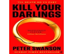 Livro Kill Your Darlings A dazzlingly clever murder mystery told backwards. Gilllian McAllister de Peter Swanson (Inglês)