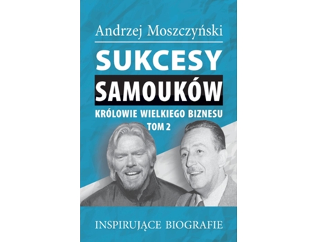 Livro Sukcesy Samouków - Królowie Wielkiego Biznesu. Tom 2 De Andrzej Moszczynski (inglês)