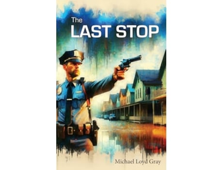 Livro The Last Stop de Michael Loyd Gray (Inglês)