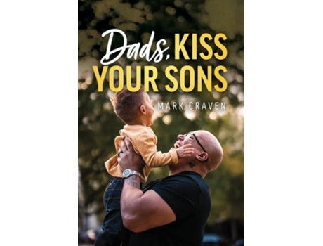 Livro Dads, Kiss Your Sons de Mark Craven (Inglês - Capa Dura)