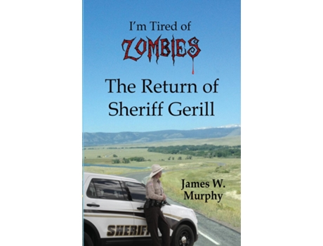 Livro Im Tired of Zombies Return of Sheriff Gerill de James W Murphy (Inglês)
