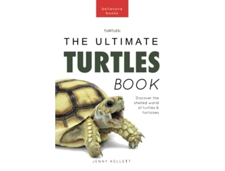 Livro Turtles The Ultimate Turtles Book Discover the Shelled World of Turtles amp Tortoises de Jenny Kellett (Inglês)