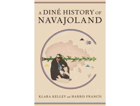 Livro A Dine History of Navajoland de Klara Kelley e Harris Francis (Inglês)