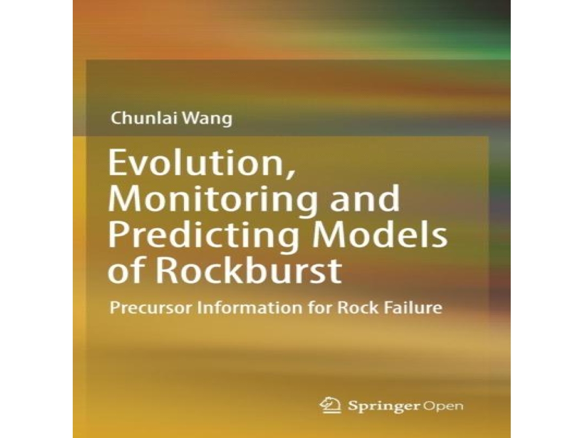 Livro Evolution Monitoring and Predicting Models of Rockburst Precursor Information for Rock Failure de Chunlai Wang (Inglês)