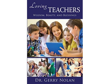Livro Loving Teachers Wisdom Beauty and Blessings de Gerry Nolan (Inglês)