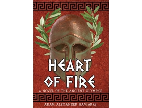 Livro Heart of Fire A Novel of the Ancient Olympics de Adam Alexander Haviaras (Inglês)