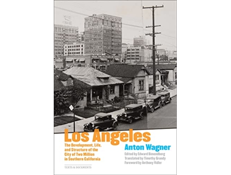 Livro Los Angeles The Development, Life and Structure of the City of Two Million in Southern California de Anton Wagner (Inglês)