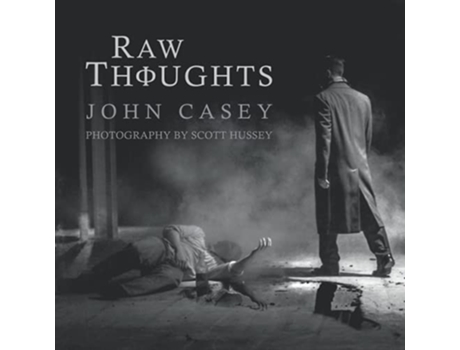 Livro Raw Thoughts A Mindful Fusion of Poetic and Photographic Art The Raw Thoughts Series de John Casey (Inglês)