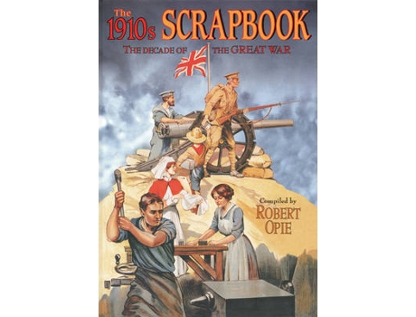 Livro 1910s scrapbook: the decade of the great war de edited by robert opie (inglês)