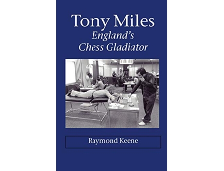 Livro Tony Miles Englands Chess Gladiator de Raymond D Keene (Inglês)