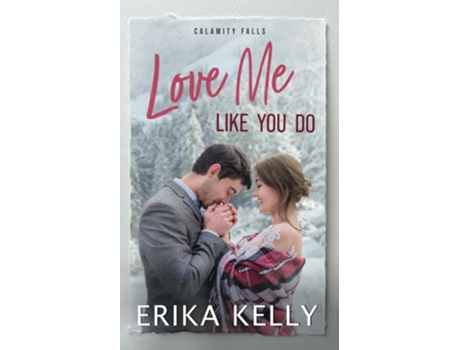 Livro Love Me Like You Do de Erika Kelly (Inglês)