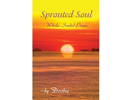 Livro Sprouted Soul WholeSouled PoemsColor de Doobie (Inglês)