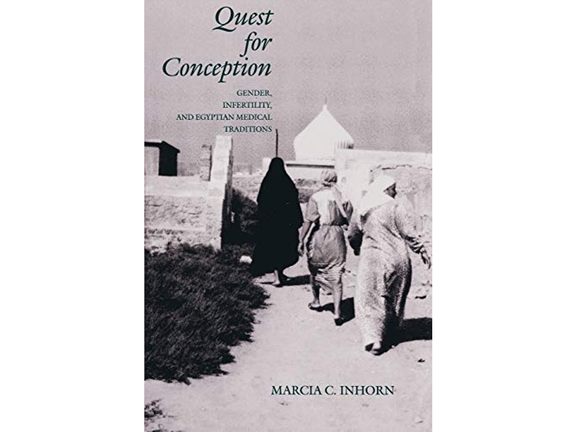 Livro Quest for Conception Gender Infertility and Egyptian Medical Traditions de Marcia C Inhorn (Inglês)