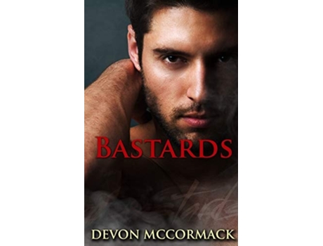 Livro Bastards De Devon Mccormack (inglês)
