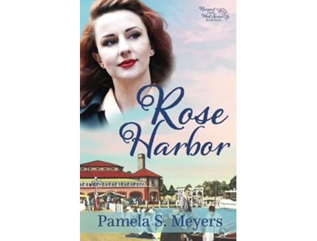 Livro Rose Harbor De Pamela S Meyers (inglês)