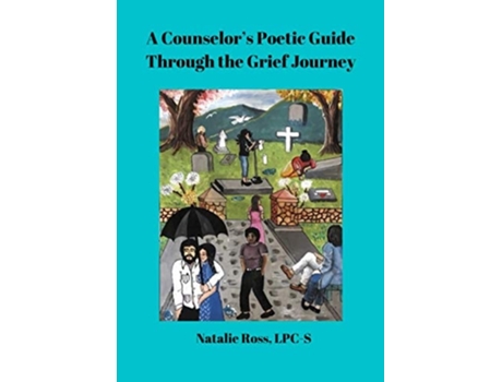 Livro A Counselors Poetic Guide Through The Grief Journey De Natalie Ross (inglês)