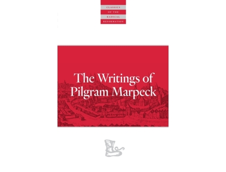 Livro writings of pilgram marpeck de pilgram markpeck (inglês)