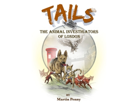 Livro Tails The Animal Investigators of London de MARTIN PENNY (Inglês - Capa Dura)