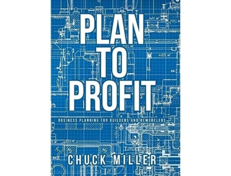 Livro Plan To Profit de Chuck Miller (Inglês - Capa Dura)