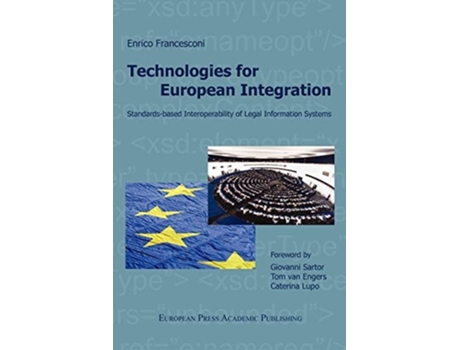 Livro Technologies For European Integration. Standards-based Interoperability Of Legal Information Systems. De Enrico Francesconi (inglês)