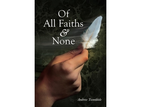 Livro Of All Faiths Amp None De Andrew Tweeddale (inglês)