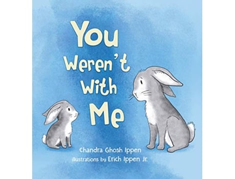 Livro You Werent With Me de Chandra Ghosh Ippen (Inglês - Capa Dura)