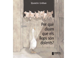 Livro Perquè Diuen Que Els Llops Són Dolents? de Quentin Greban