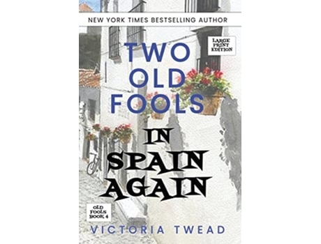 Livro Two Old Fools in Spain Again LARGE PRINT Old Fools Large Print de Victoria Twead (Inglês)