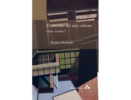 Livro El Circuito Del Arte Cubano. Open Studio I De Mailyn Machado (espanhol)