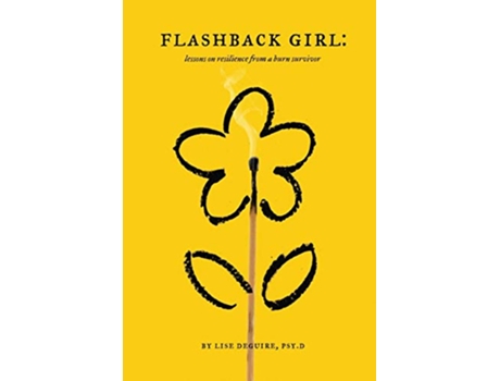 Livro Flashback Girl Lessons on Resilience from a Burn Survivor de Lise Deguire (Inglês)