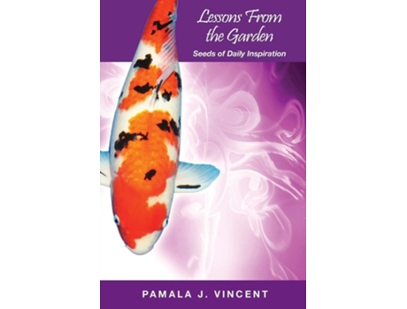 Livro Lessons From The Garden - Seeds Of Daily Inspiration De Pamala J Vincent (inglês)