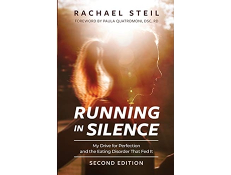Livro Running in Silence My Drive for Perfection and the Eating Disorder That Fed It de Rachael Steil (Inglês)