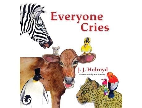 Livro Everyone Cries De Jj Holroyd (inglês)