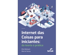 Livro Internet Das Coisas Para Iniciantes Da Teoria À Prática De Elio Molisani (português Do Brasil)