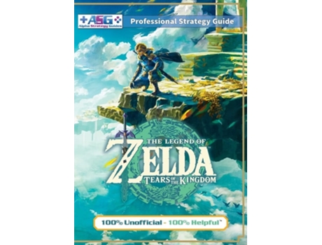 Livro The Legend of Zelda Tears of the Kingdom Strategy Guide Book 100 Unofficial - 100 Helpful Walkthrough de Alpha Strategy Guides (Inglês)