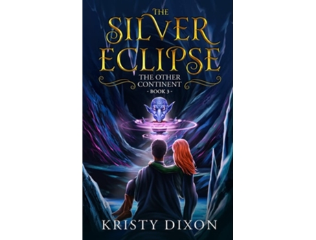 Livro The Other Continent The Silver Eclipse de Kristy Dixon (Inglês)