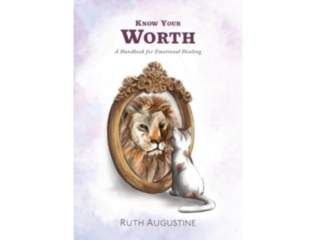 Livro Know Your Worth A Handbook For Emotional Healing De Ruth Augustine (inglês)
